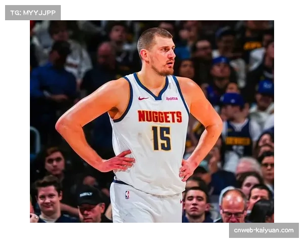 约基奇场均准三双成历史首人，掘金进攻效率126.1冠绝联盟